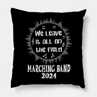 Marching Band 2024 We Leave it All on the Field Pillow