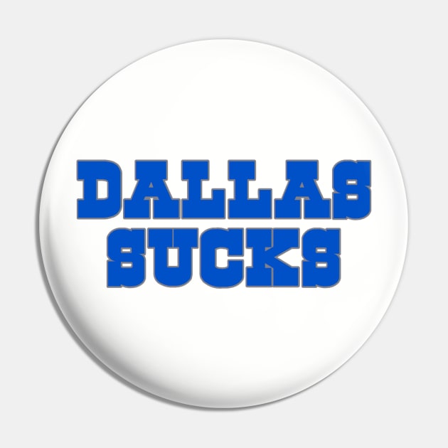 The Dallas Sucks Pin by Tailgate Team Tees