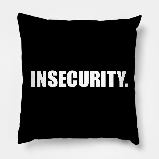 INSECURITY Meme Pillow by The merch town