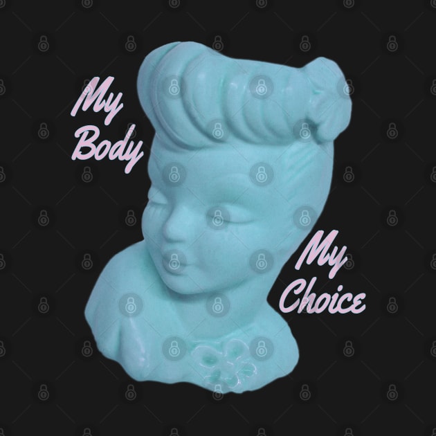 My body my choice by alienartfx