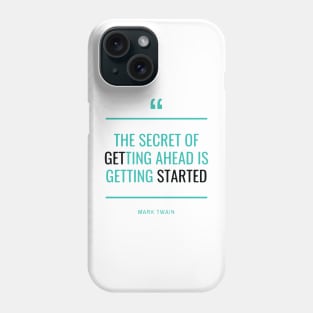 The Secret of Getting Ahead Phone Case