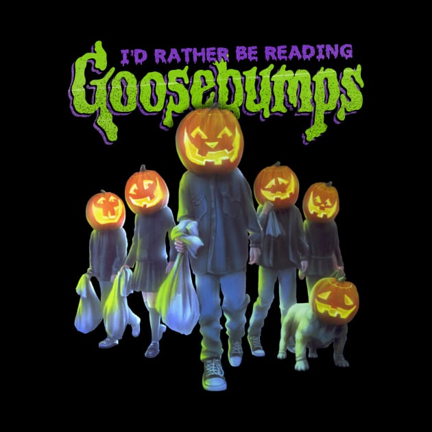 I'd Rather Be Reading Goosebumps by Halftone Horror