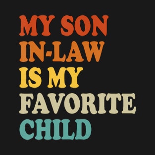 My Son In Law Is My Favorite Child T-Shirt