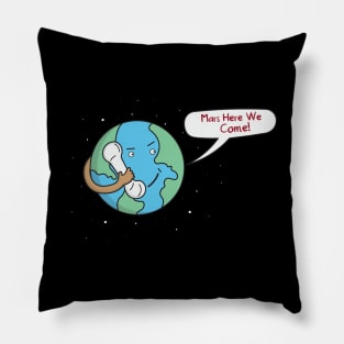 Mars Here We Come Pillow