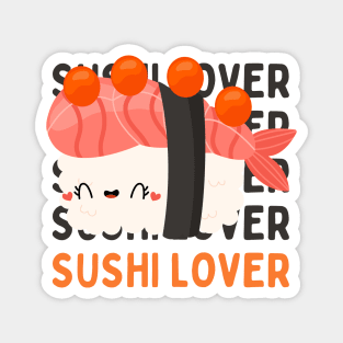 Cute Kawaii Sushi lover I love Sushi Life is better eating sushi ramen Chinese food addict Magnet