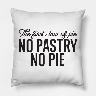 No Pastry No Pie Quote Pillow