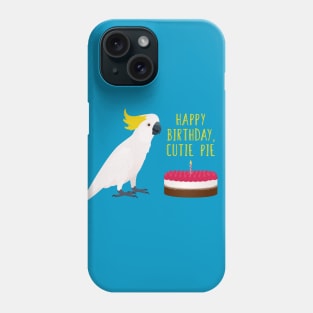 Happy birthday, cutie pie, cockatoo with cheesecake Phone Case