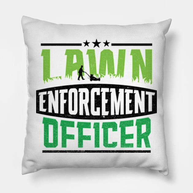 Lawn Enforcement Officer - Funny Gardening Mowing Lover Pillow by RiseInspired