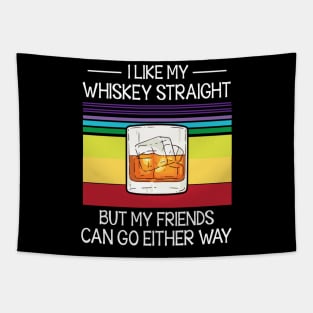 I Like My Whiskey Straight But My Friends Can Go Either Way Happy Summer Christmas In July Day Tapestry