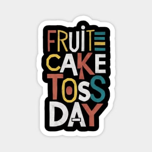 Fruitcake Toss Day Magnet