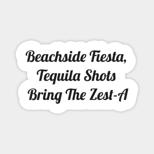 Beachside Fiesta, Tequila Shots Bring The Zest-A Magnet