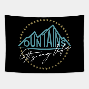Mountains, It's My Life Mountain Saying Tapestry