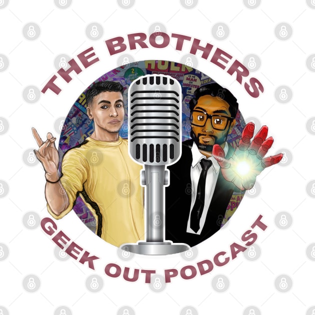 The Brothers Geek Out Podcast T-Shirts by The Brothers Geek Out Podcast