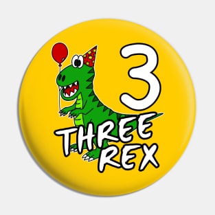 Three Rex 3rd Birthday Dinosaur Tyrannosaurus Rex Funny Pin