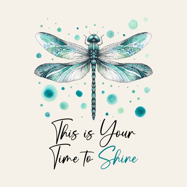 This Is Your Time To Shine Dragonfly by Nessanya