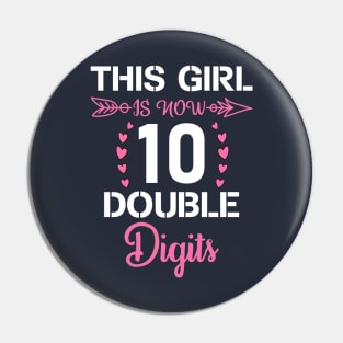 This Girl IS Now 10 Double Digits 10th Birthday Gift Pin