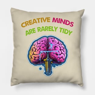 Creative Minds Are Rarely Tidy Pillow