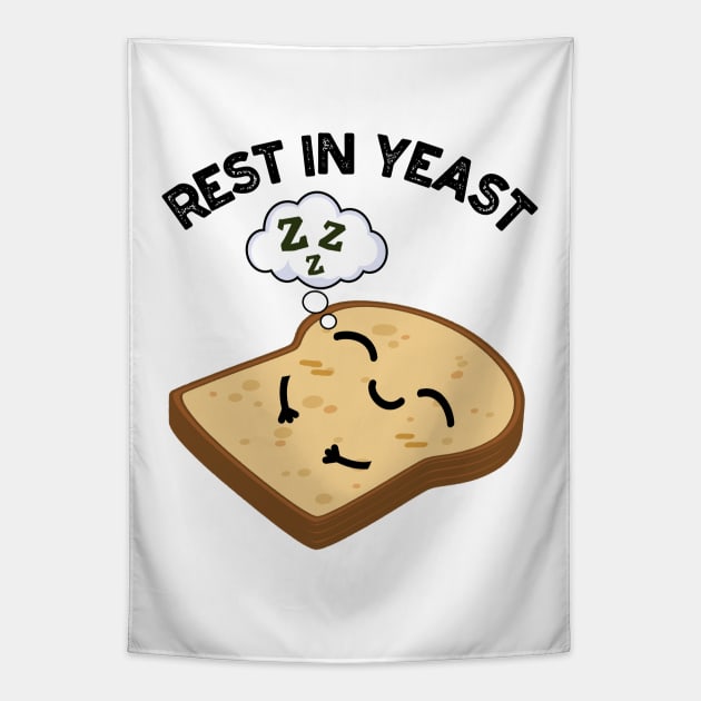 Rest In Yeast Funny Bread Puns Tapestry by punnybone