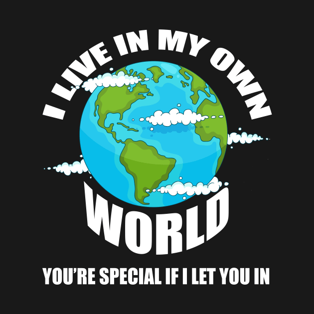 Live in my own World, Motivational by tman4life