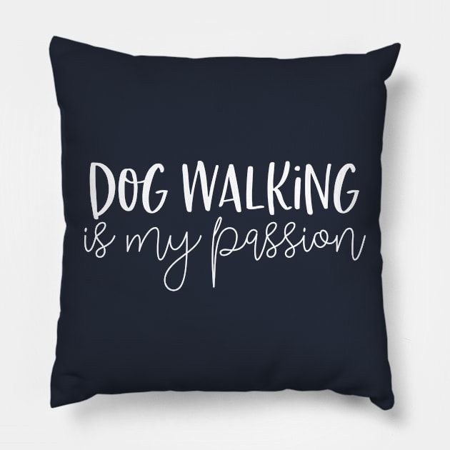 Funny Dog Walker Gift Dog Walking Is My Passion Pillow by kmcollectible