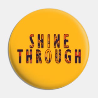 Shine Through Pin