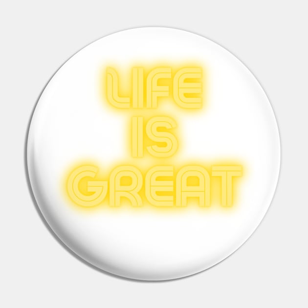 Life is Great Pin by TexasRancher