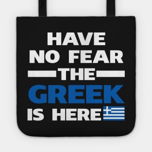 Have No Fear The Greek Is Here Proud Tote