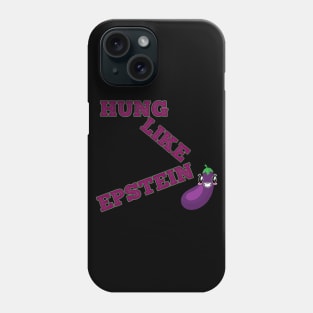 Funny hung like epstein Phone Case