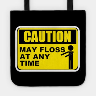 Caution May Floss At Any Time Funny Caution Sign Style Tote