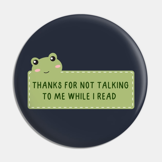 Thanks For Not Talking To Me While I Read Pin by medimidoodles