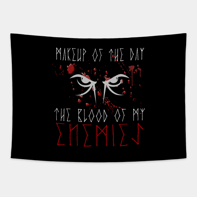 Makeup of the day: The blood of my enemies | White font Tapestry by Time Nomads