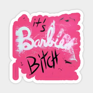 It's Barbie Bitch Magnet