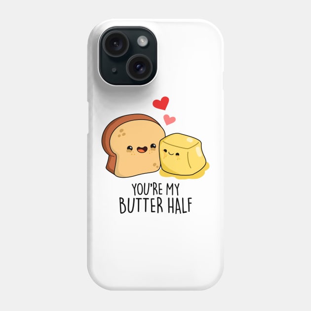 You're My Butter Half Cute Couple Butter Pun Phone Case by punnybone