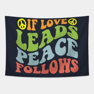 If Love Leads Peace Follows Tapestry