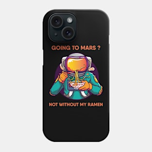 Going To Mars? Not Without My Ramen Phone Case