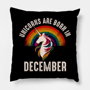 Unicorns Are Born In December Pillow