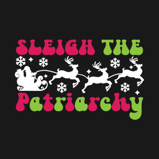 Sleigh the Patriarchy v2 T-Shirt