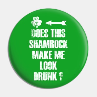 Does this shamrock make me look drunk ? Pin