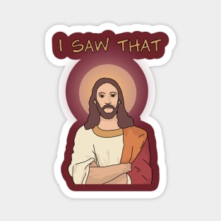 Jesus "I Saw That" Funny Jesus Magnet