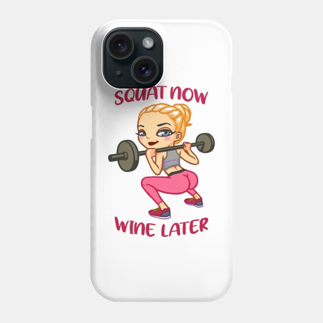 Squat now Wine later Phone Case by Snowman store
