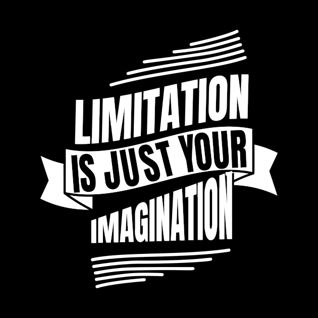 Limitation is just Imagination inspiring Quote by Foxxy Merch