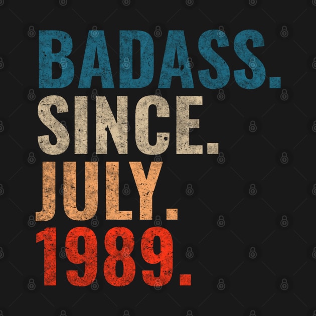 Badass since July 1989 funny birthday by TeeLogic