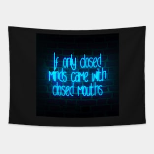 If Only Closed Minds Came With Closed Mouths Tapestry