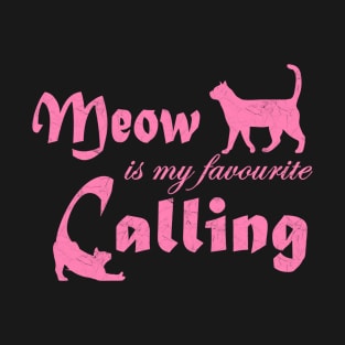 MEOW is my favourite calling- cat lover t shirts-pink T-Shirt