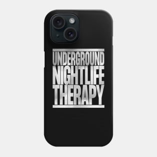 Underground Nightlife Therapy Phone Case