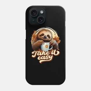 Take it Easy – Cute Sloth Drinks Tea. Phone Case