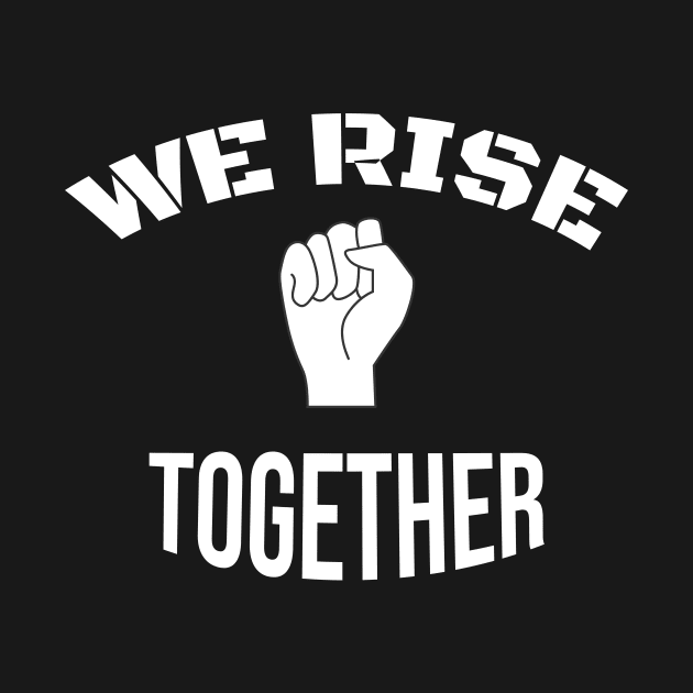 We Rise Together : Black Live Together by BRVND Marketplace