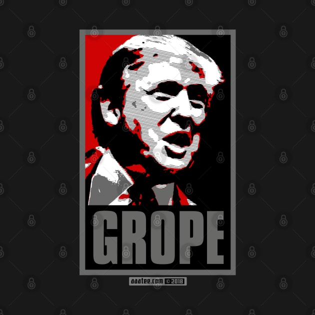 GROPE - The Donald Trump Send-up Design by MannArtt