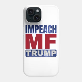 Impeach the MF Phone Case