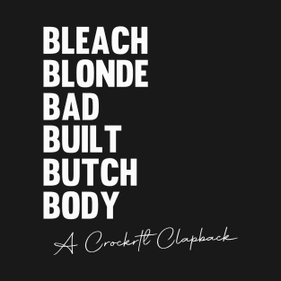 Bleach Blonde Bad Built Butch Body Meme Funny T-Shirt